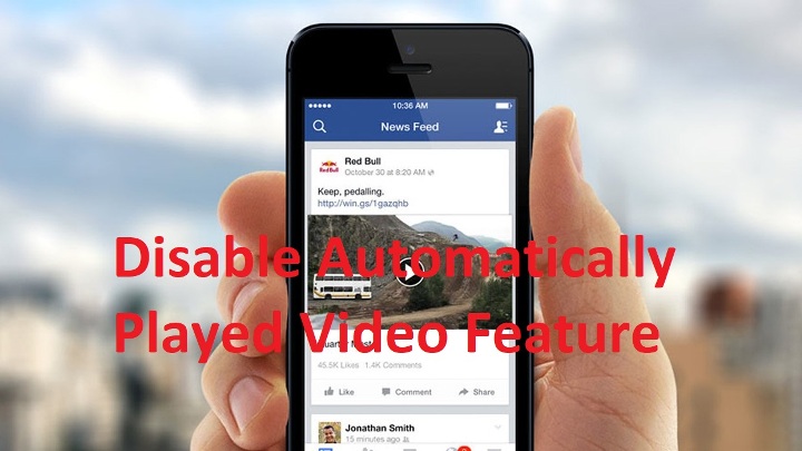 How To Disable Automatically Played Video Feature On Facebook